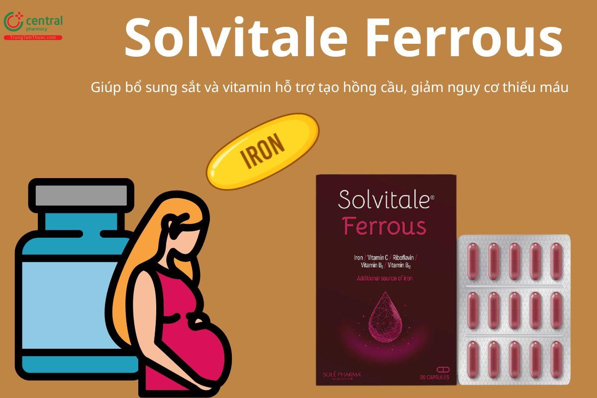 Solvitale Ferrous hỗ trợ tạo hồng cầu, giảm nguy cơ thiếu máu