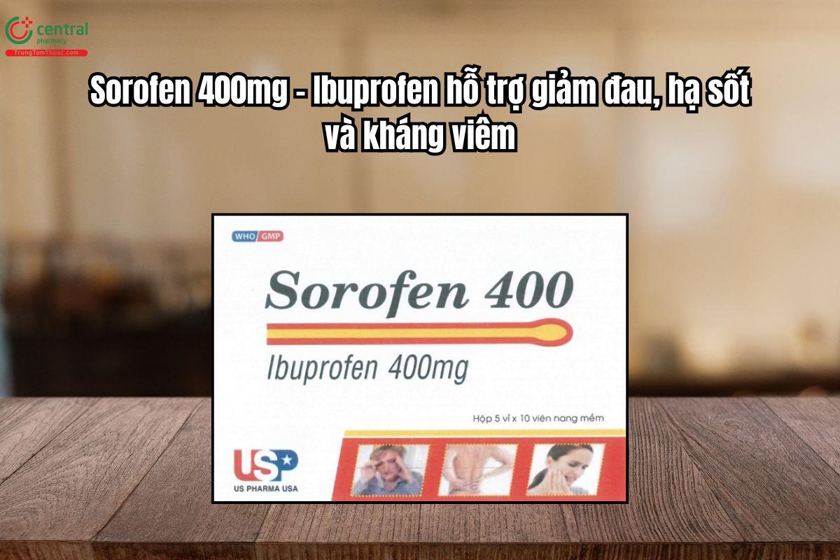 Thuốc Sorofen 400mg – Ibuprofen giảm đau, hạ sốt và kháng viêm