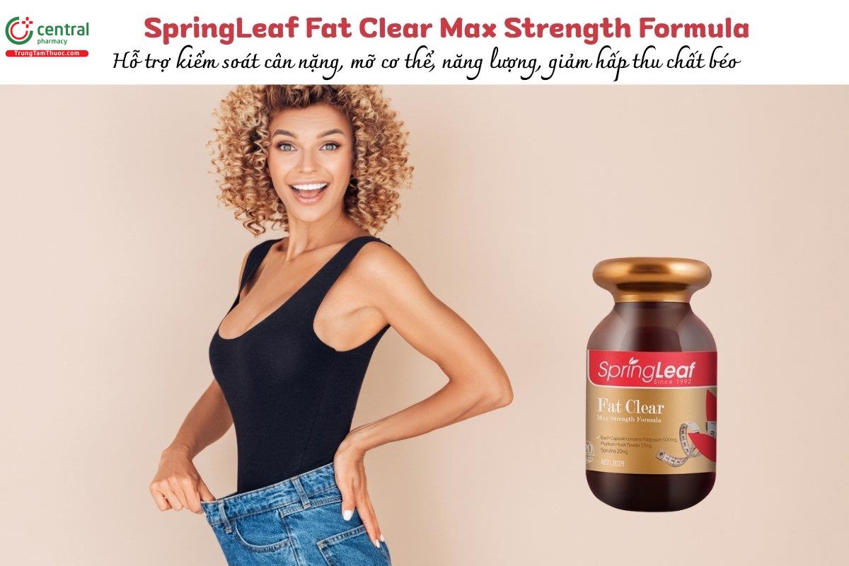 SpringLeaf Fat Clear Max Strength Formula hỗ trợ kiểm soát cân nặng, mỡ, năng lượng và giảm hấp thu chất béo