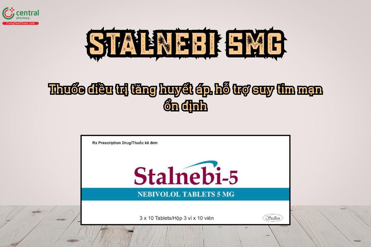 Stalnebi 5 điều trị tăng huyết áp, hỗ trợ suy tim mạn ổn định 