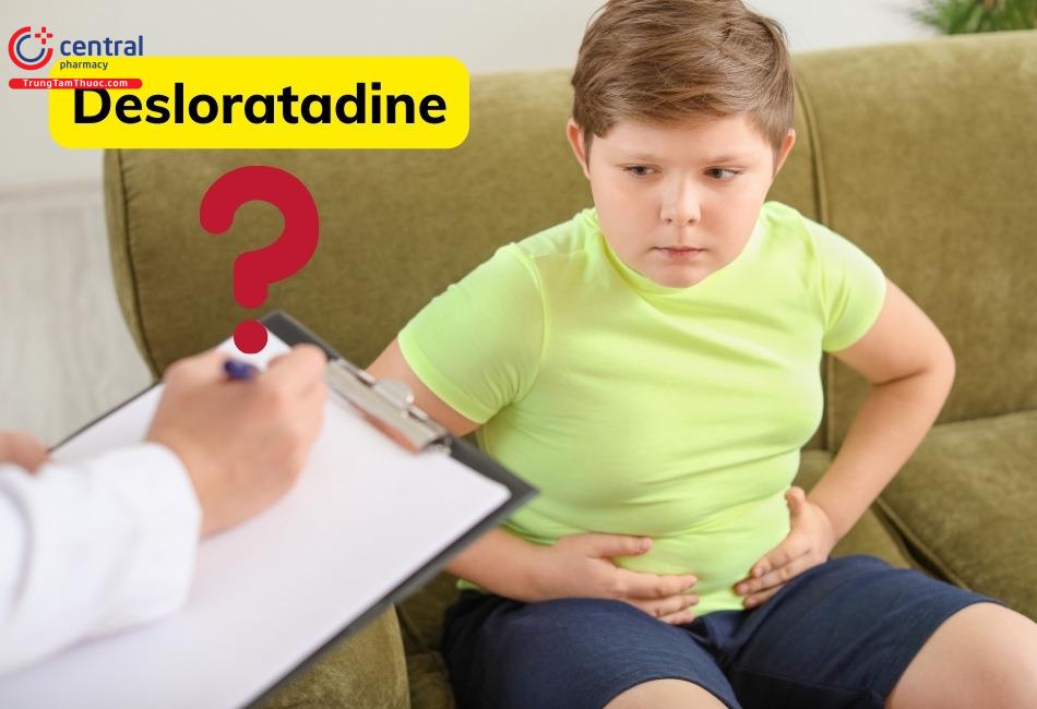 Sử dụng Desloratadine trên bệnh nhi nhỏ hơn 12 tuổi có thể gây tăng cân