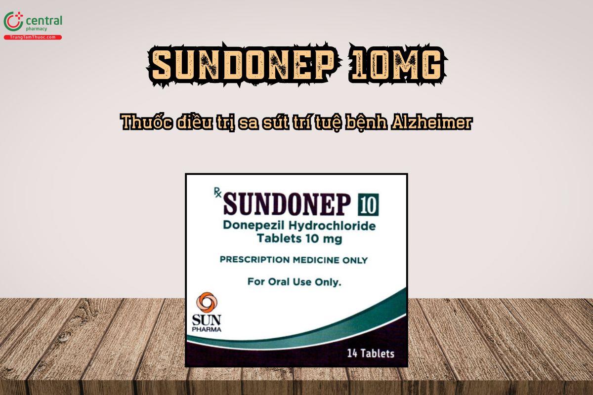  Thuốc Sundonep 10mg điều trị suy giảm trí nhớ do bệnh Alzheimer