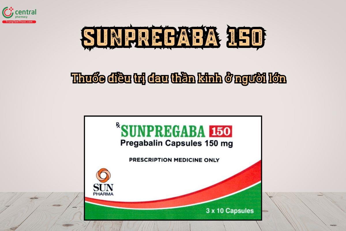Thuốc Sunpregaba 150 điều trị đau thần kinh, động kinh và rối loạn lo âu
