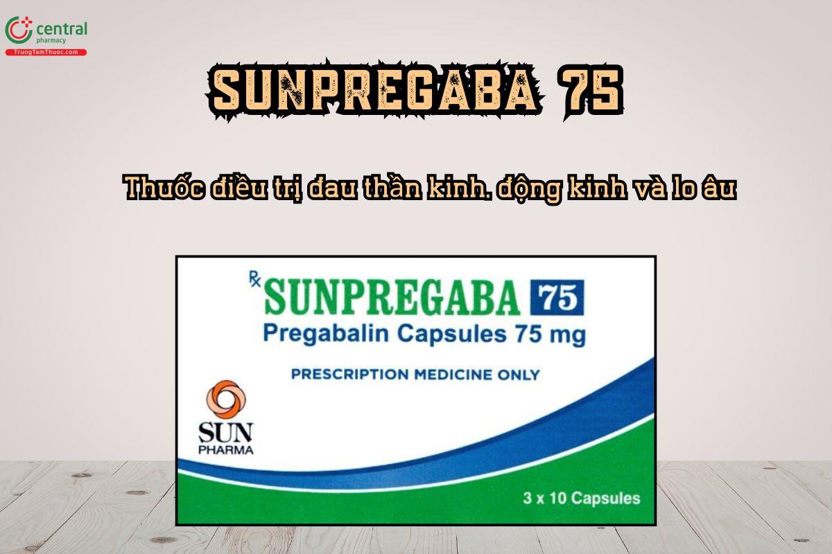 Thuốc Sunpregaba 75mg điều trị đau thần kinh, động kinh và lo âu