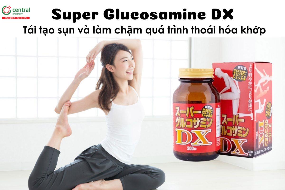 Super Glucosamine DX - Tái tạo sụn và làm chậm quá trình thoái hóa khớp