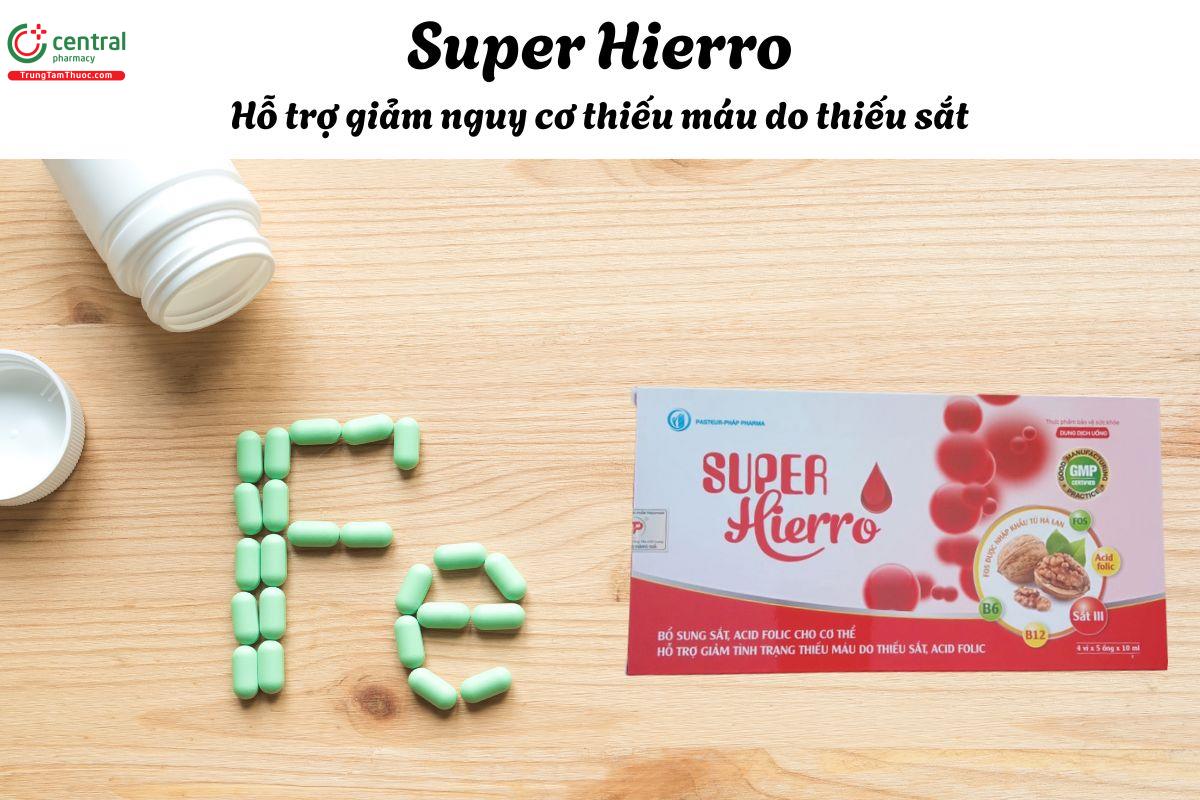 Super Hierro - Giúp phòng ngừa nguy cơ thiếu máu do thiếu sắt