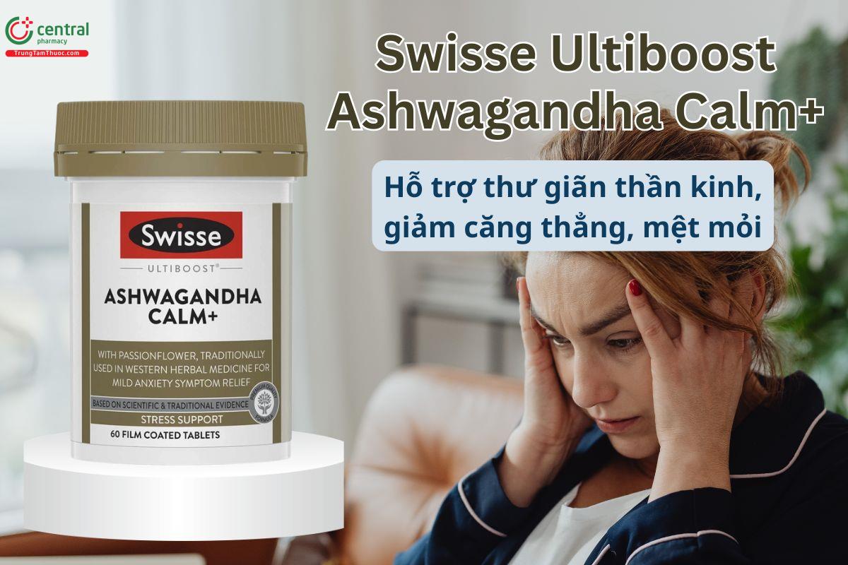 Swisse Ultiboost Ashwagandha Calm+ hỗ trợ thư giãn, giảm căng thẳng, lo âu