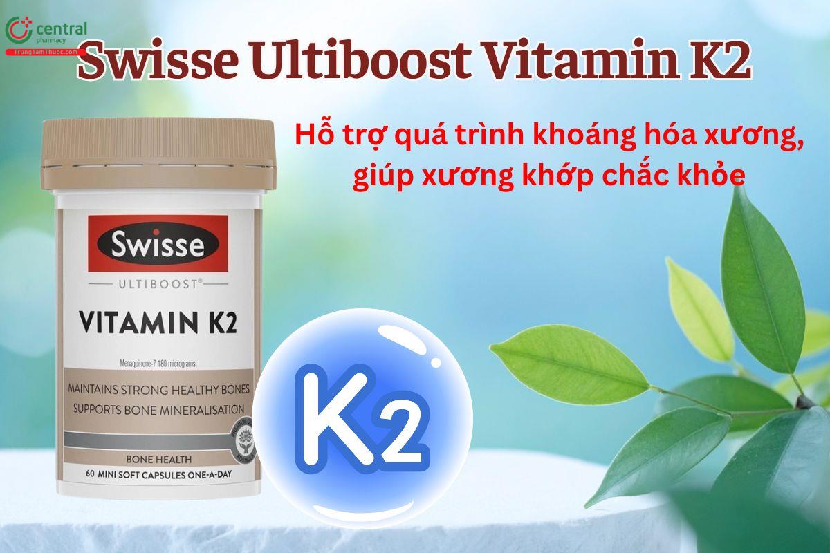 Swisse Ultiboost Vitamin K2 hỗ trợ tăng cường sức khỏe xương khớp