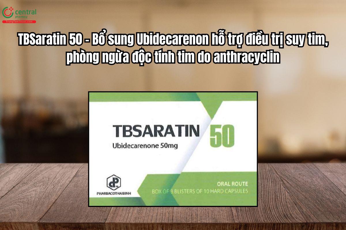 Thuốc TBSaratin 50  – Bổ sung Ubidecarenon hỗ trợ điều trị suy tim