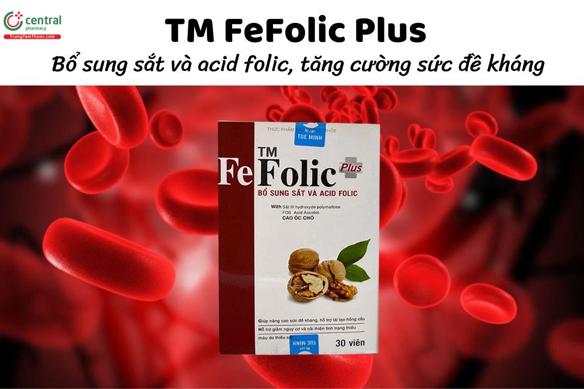 TM FeFolic Plus - Bổ sung sắt và acid folic, tăng cường sức đề kháng