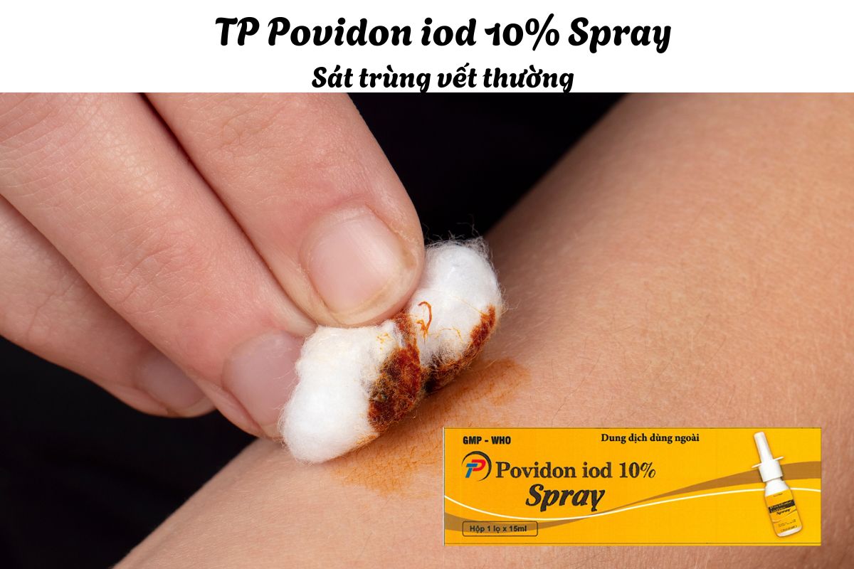Thuốc TP Povidon iod 10% Spray - Sát khuẩn, ngăn ngừa nhiễm khuẩn tại vết thương