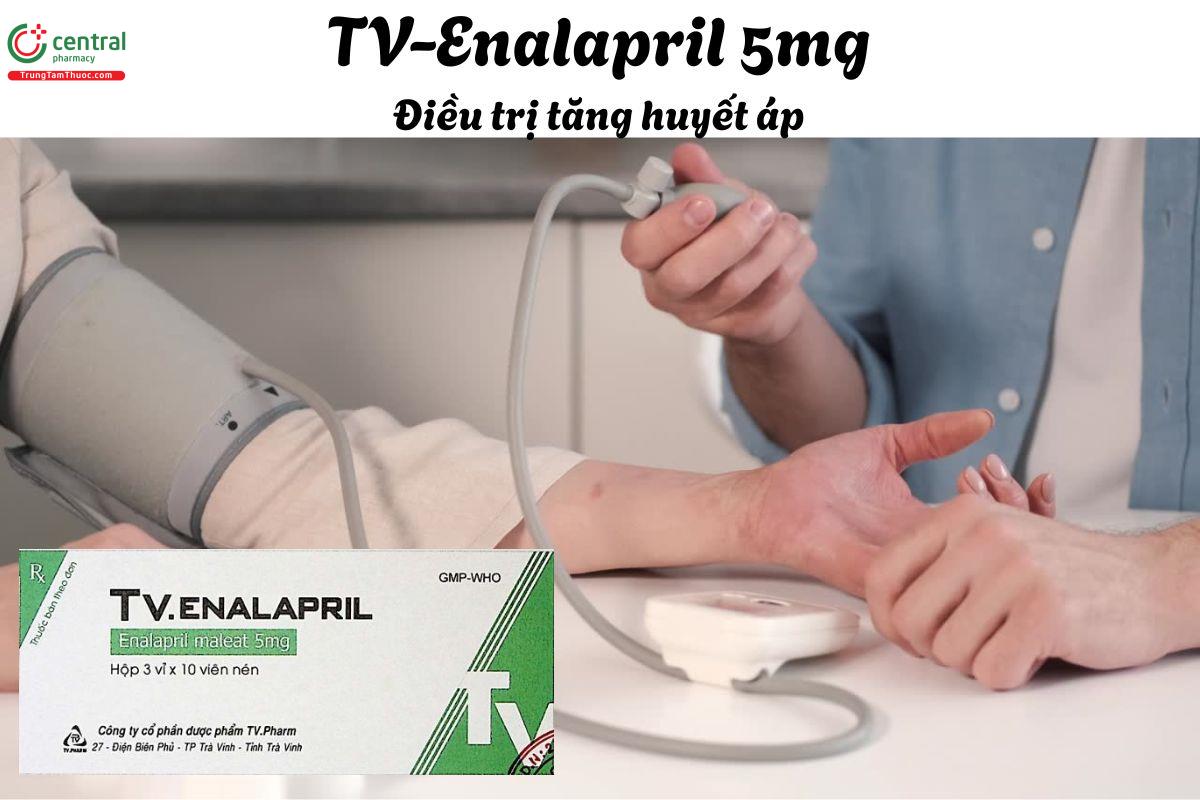 Thuốc TV-Enalapril 5mg - Điều trị cho người bị tăng huyết áp, suy tim