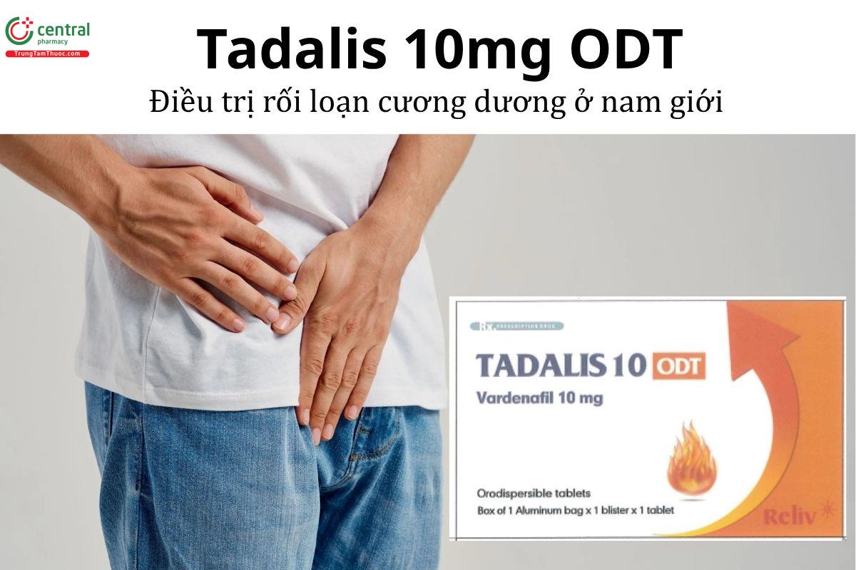 ​ Thuốc Tadalis 10mg ODT - Điều trị rối loạn cương dương ở nam giới 