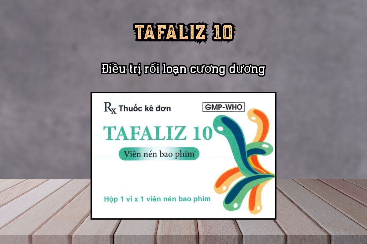 Điều trị rối loạn cương dương với thuốc Tafaliz 10