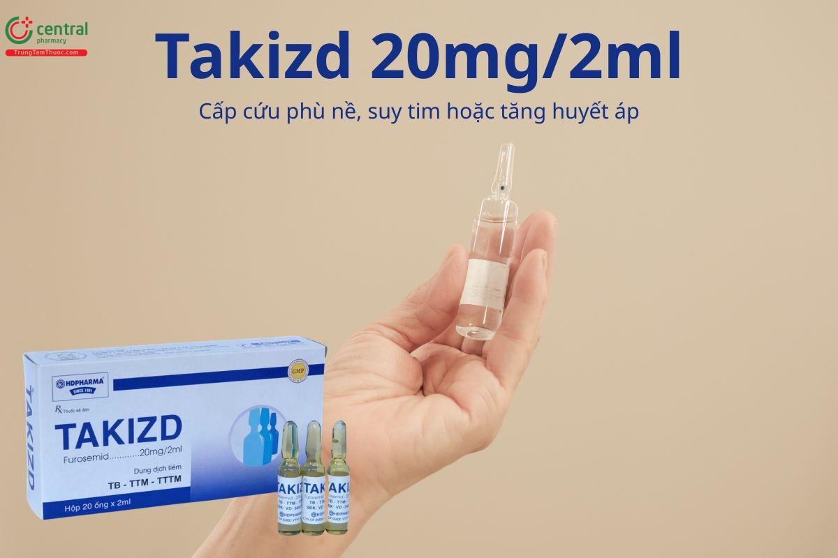 Thuốc Takizd 20mg/2ml cấp cứu phù nề, suy tim hoặc tăng huyết áp