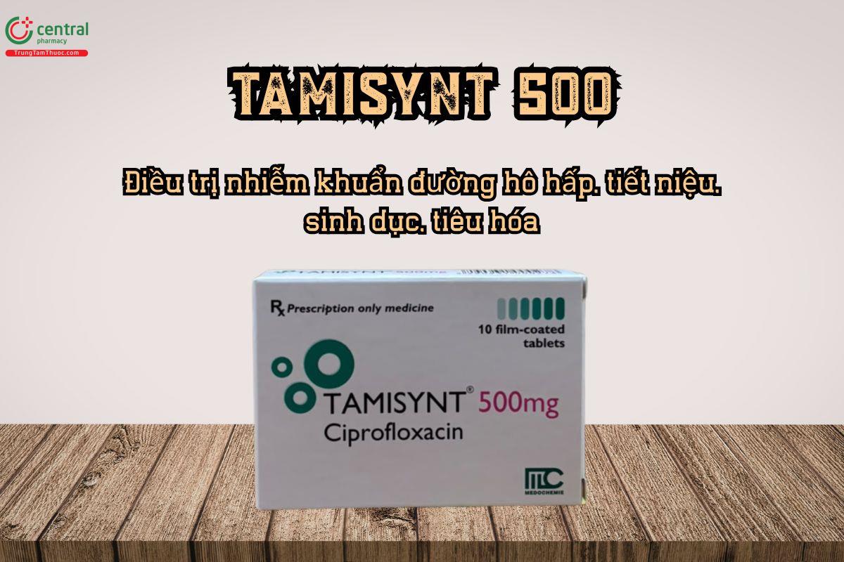 Điều trị nhiễm khuẩn bằng thuốc Tamisynt 500mg