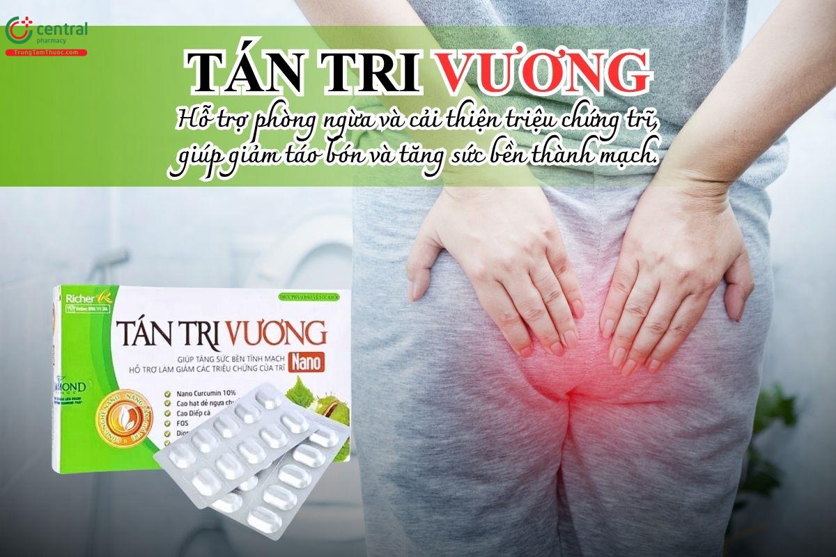 Tán Trĩ Vương Nano giúp phòng ngừa và cải thiện triệu chứng trĩ, giúp giảm táo bón và tăng sức bền thành mạch