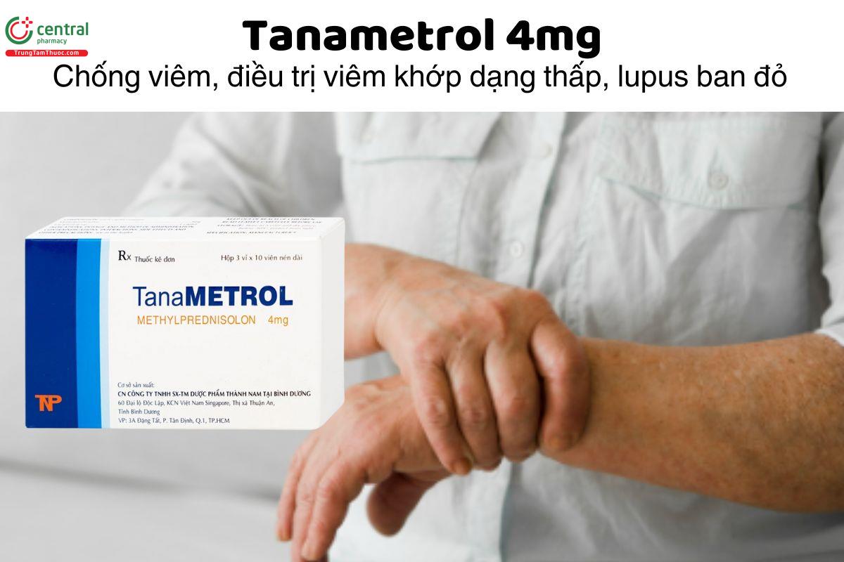 Thuốc Tanametrol 4mg - Chống viêm, điều trị viêm khớp dạng thấp, lupus ban đỏ