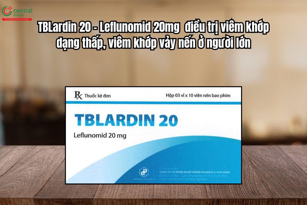 Thuốc TBLardin 20 điều trị viêm khớp dạng thấp, viêm khớp