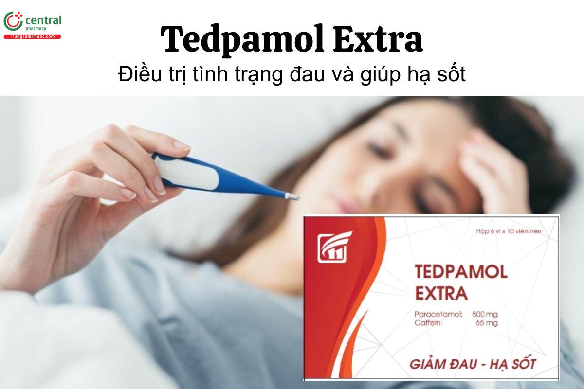 Thuốc Tedpamol Extra - Điều trị tình trạng đau và giúp hạ sốt