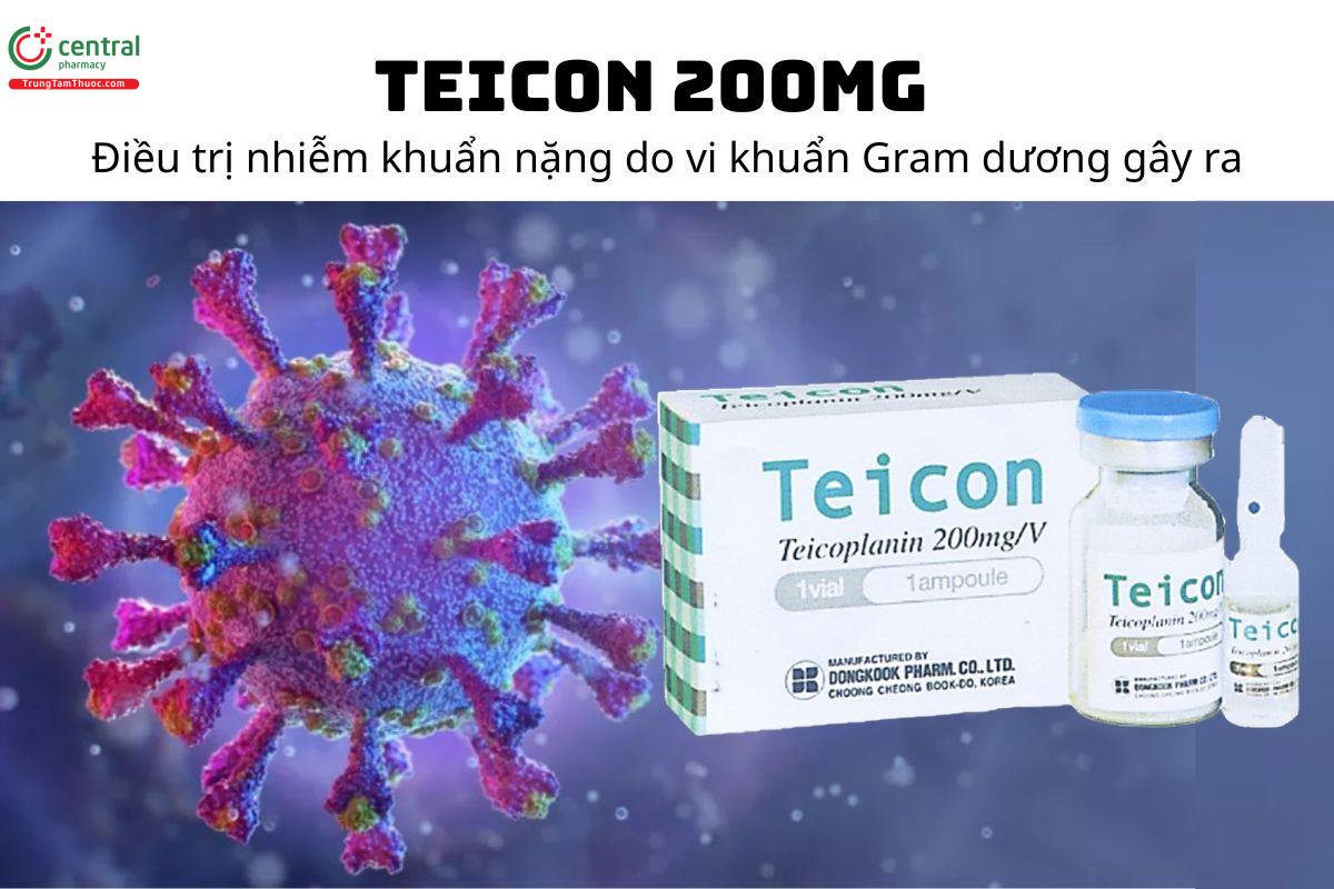 Thuốc Teicon 200mg - Điều trị nhiễm khuẩn nặng do vi khuẩn Gram dương gây ra