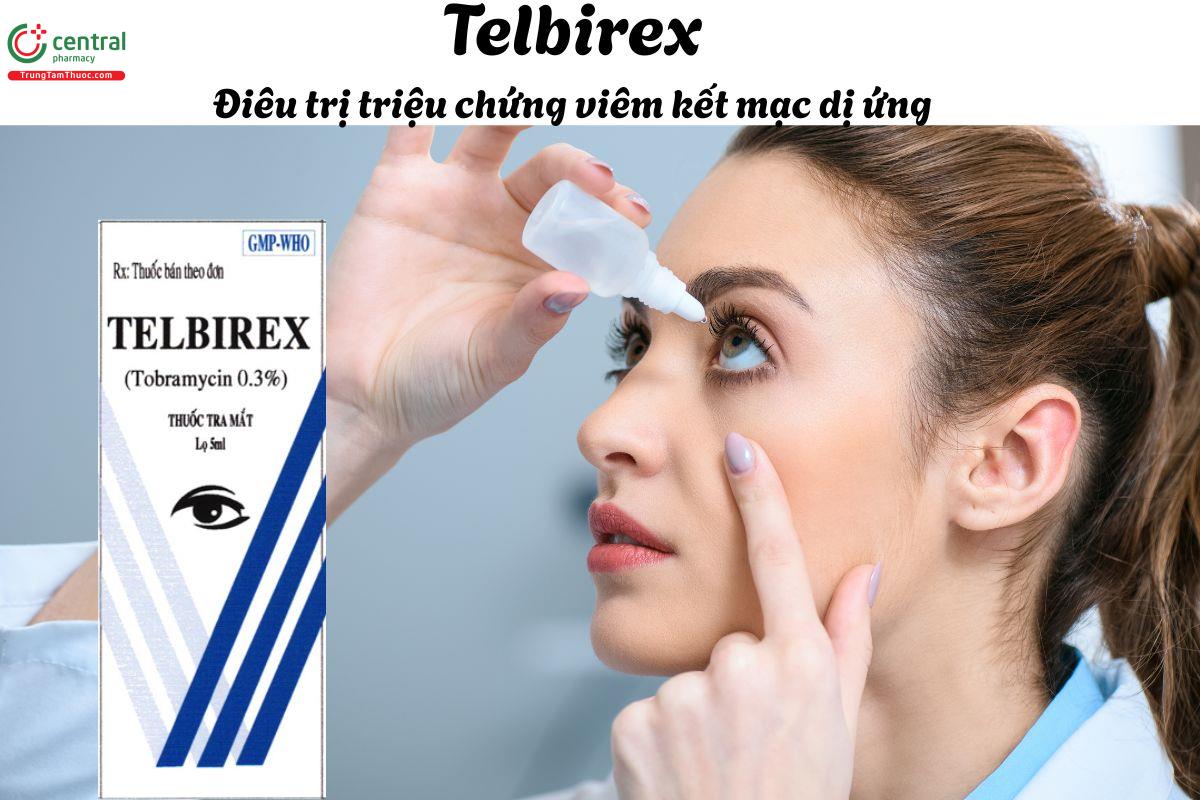 Thuốc Telbirex - Điều trị nhiễm khuẩn mắt do vi khuẩn nhạy cảm