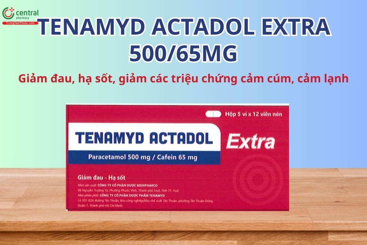 Tenamyd Actadol Extra 500/65mg được dùng để hạ sốt, giảm đau