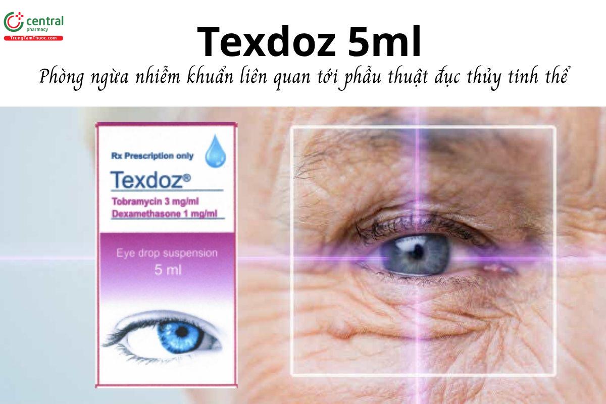 Thuốc Texdoz 5ml - Phòng ngừa nhiễm khuẩn liên quan tới phẫu thuật đục thủy tinh thể