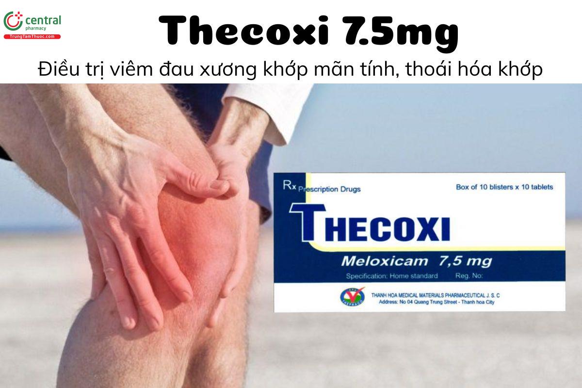 Thuốc Thecoxi 7.5mg - Điều trị viêm đau xương khớp mãn tính, thoái hóa khớp