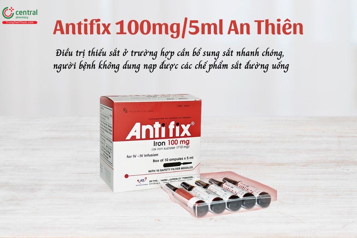 Thuốc Antifix 100mg/5ml An Thiên điều trị thiếu sắt ở trường hợp cần bổ sung sắt nhanh chóng, người bệnh không dung nạp được các chế phẩm sắt đường uống