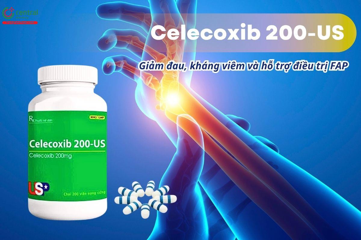 Thuốc Celecoxib 200-US giúp giảm đau, kháng viêm và hỗ trợ điều trị FAP