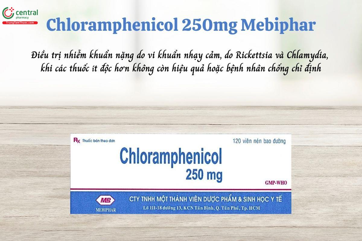 Thuốc Chloramphenicol 250mg Mebiphar điều trị nhiễm khuẩn nặng do vi khuẩn nhạy cảm, do Rickettsia và Chlamydia, khi các thuốc ít độc hơn không còn hiệu quả hoặc bệnh nhân chống chỉ định