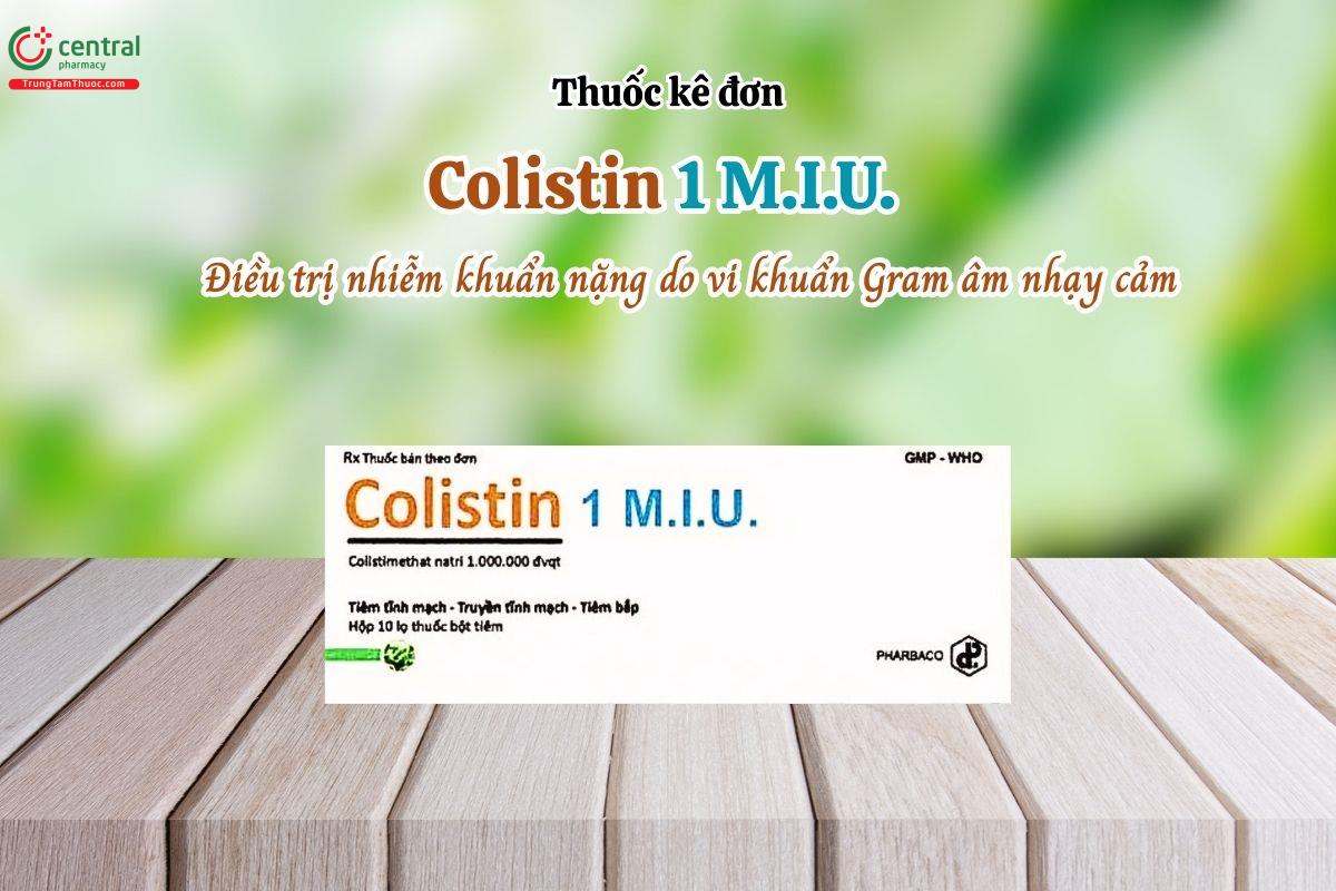 Thuốc Colistin 1MIU Pharbaco điều trị nhiễm khuẩn nặng do vi khuẩn Gram âm nhạy cảm