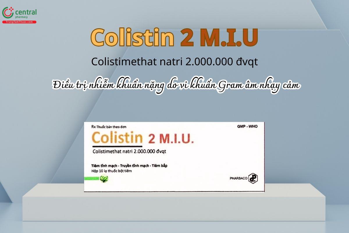 Thuốc Colistin 2MIU Pharbaco - Điều trị các nhiễm khuẩn Gram âm nặng