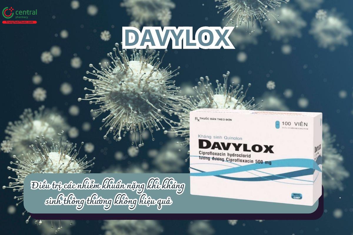 Thuốc Davylox 500mg điều trị các nhiễm khuẩn nặng khi kháng sinh thông thường không hiệu quả