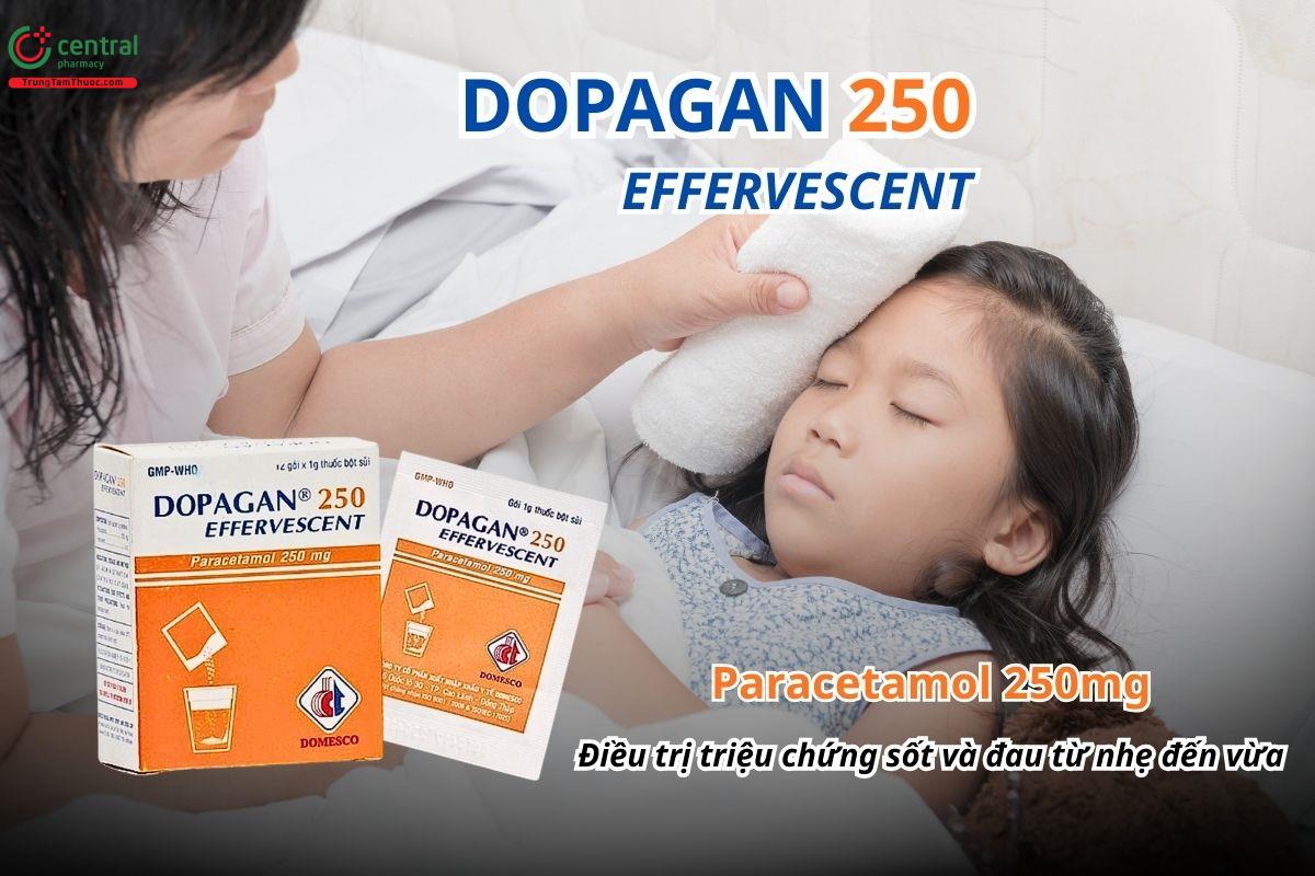 Thuốc Dopagan 250mg Effervescent (Bột sủi) điều trị triệu chứng sốt và các cơn đau từ nhẹ đến vừa