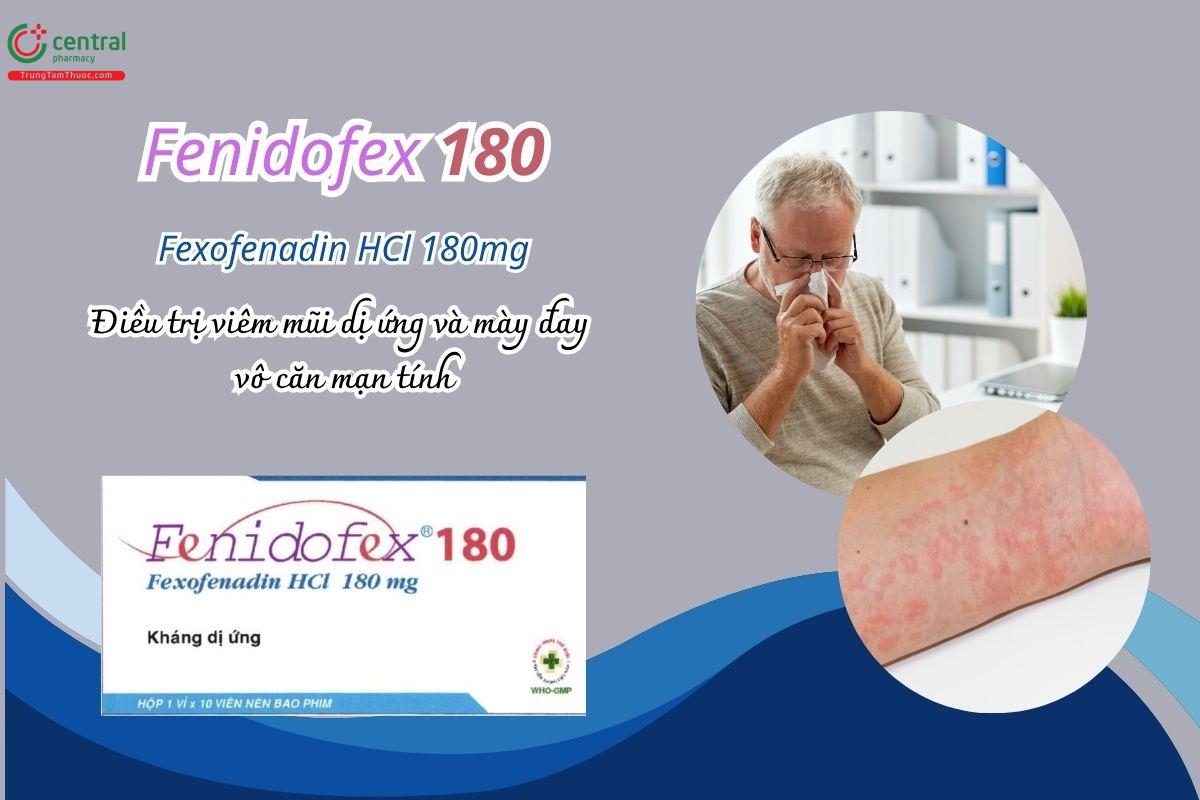 Thuốc Fenidofex 180mg điều trị viêm mũi dị ứng và mày đay vô căn mạn tính