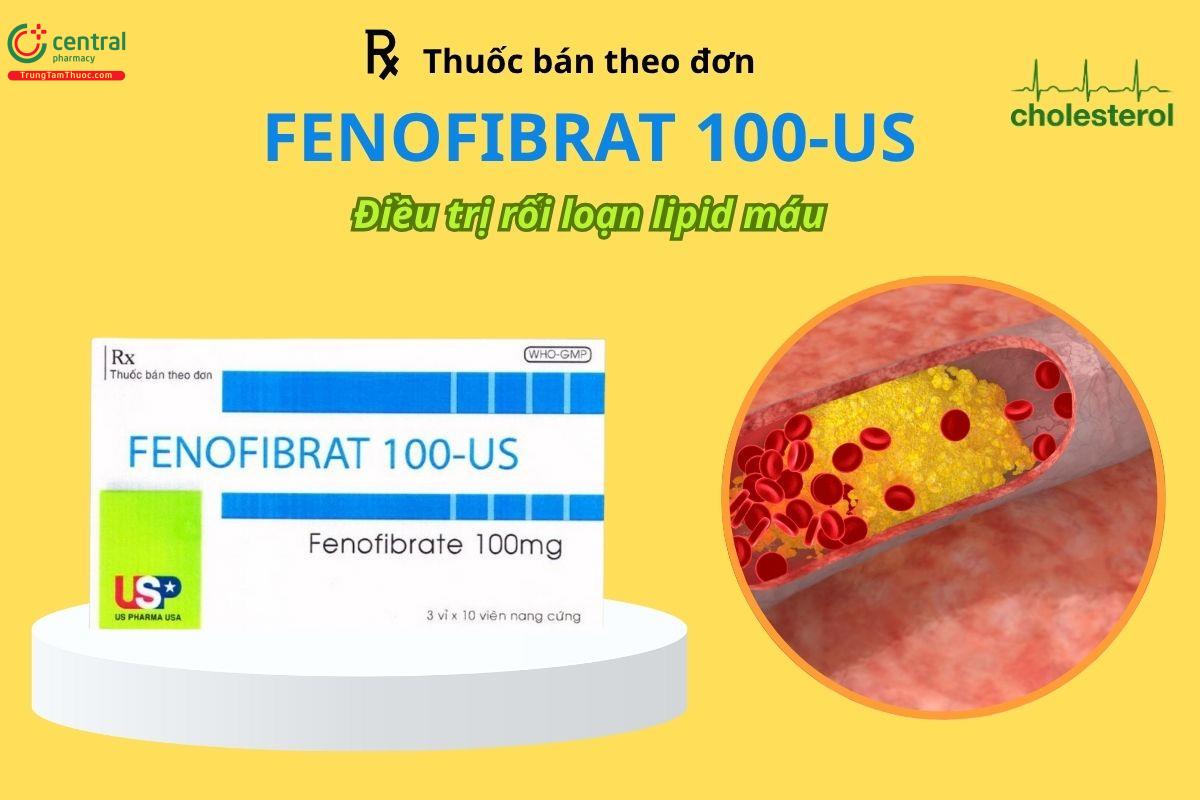Thuốc Fenofibrat 100-US điều trị rối loạn lipid máu