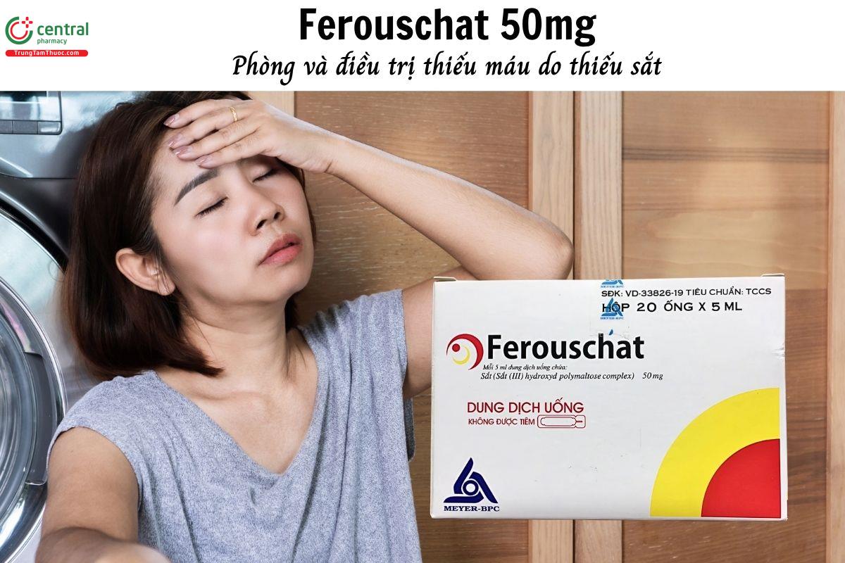 Thuốc Ferouschat 50mg chứa Sắt giúp phòng và điều trị thiếu máu do thiếu sắt cho phụ nữ mang thai hoặc cho con bú, suy dinh dưỡng, sau phẫu thuật, trẻ thiếu máu