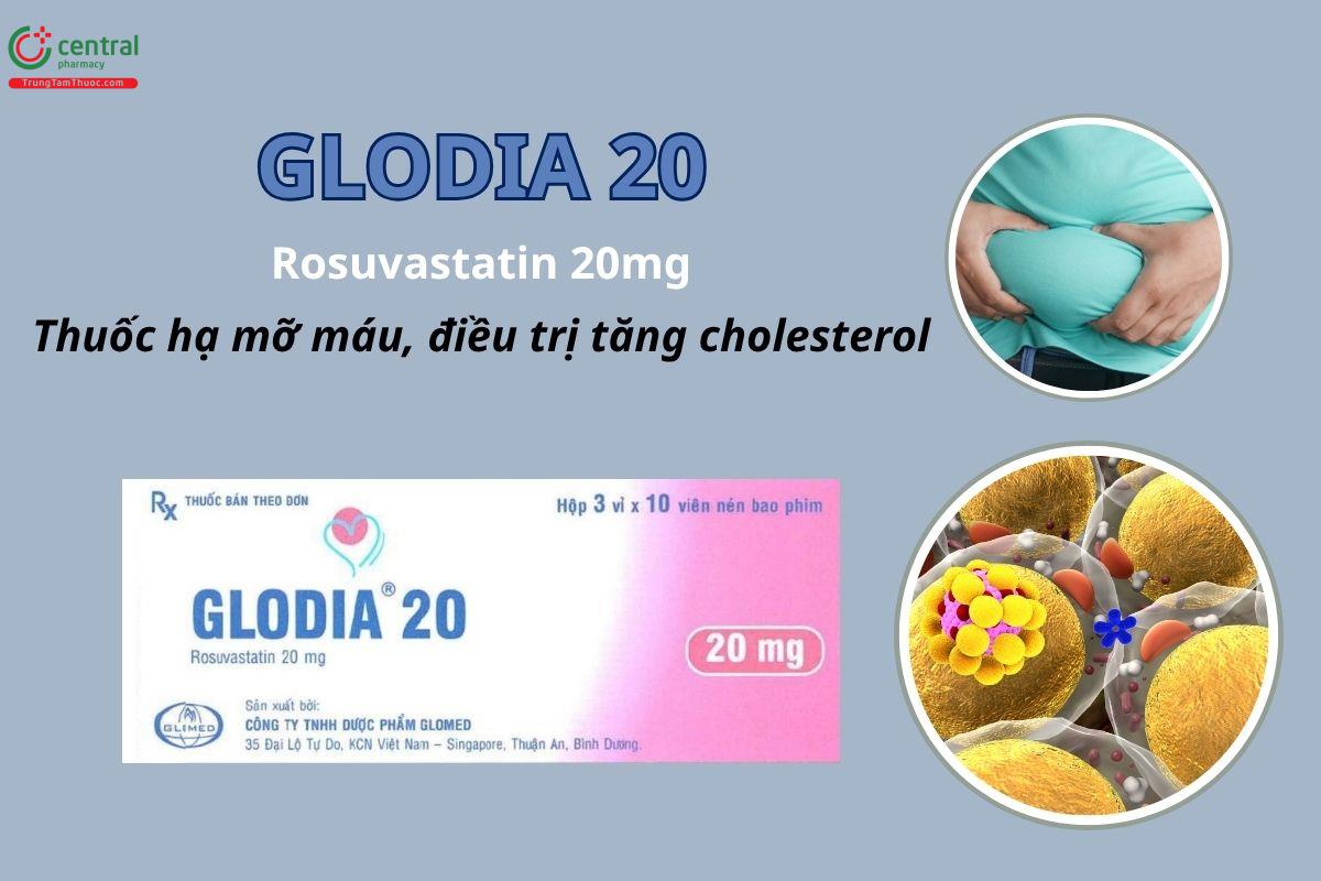 Thuốc Glodia 20mg giúp giảm cholesterol, điều trị rối loạn lipid máu