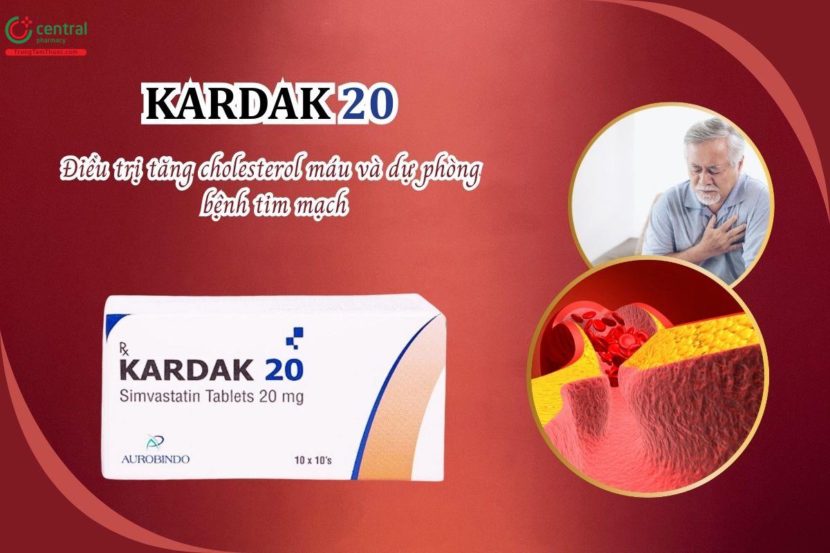 Thuốc Kardak 20mg giúp giảm cholesterol máu và dự phòng bệnh tim mạch