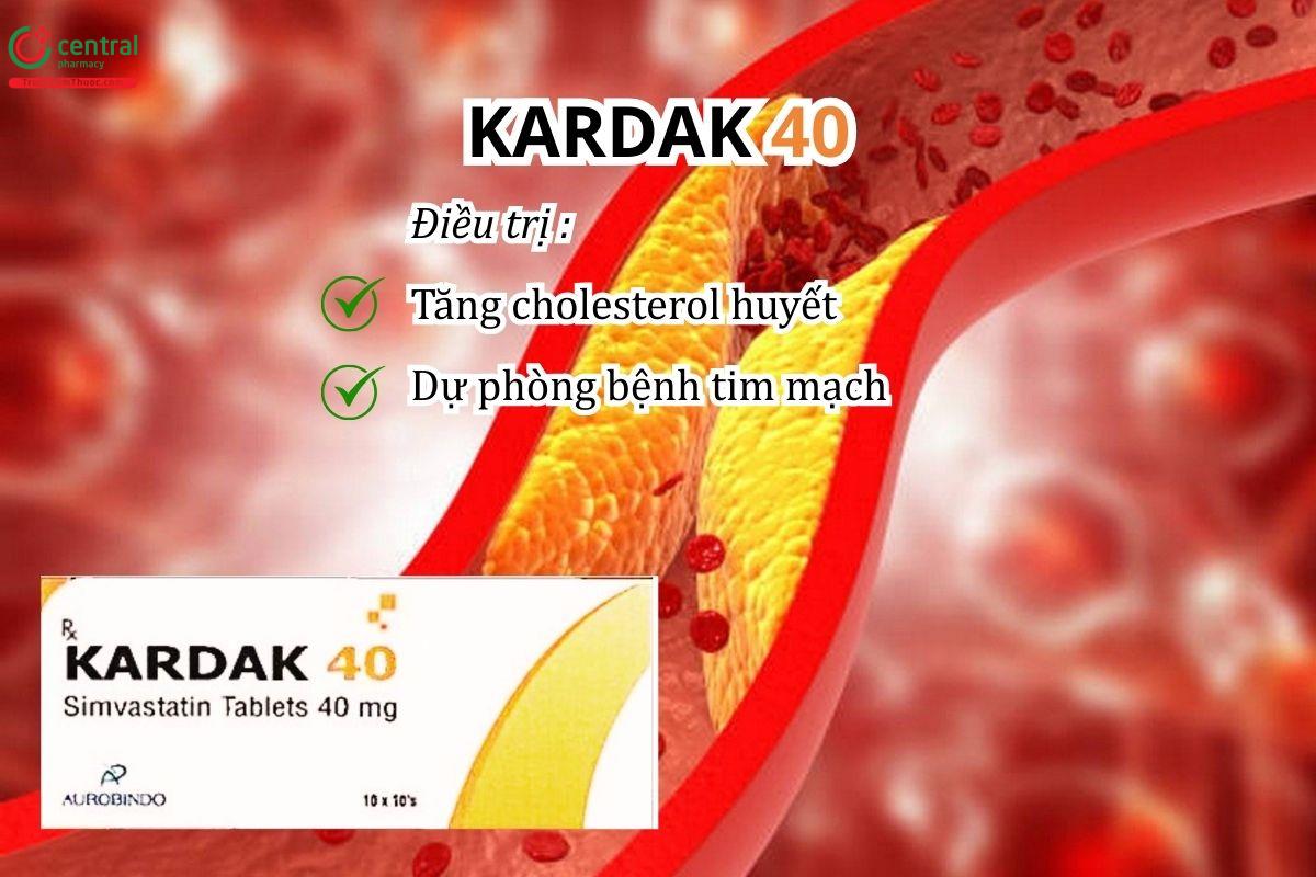 Thuốc Kardak 40mg điều trị tăng cholesterol huyết, dự phòng bệnh tim mạch