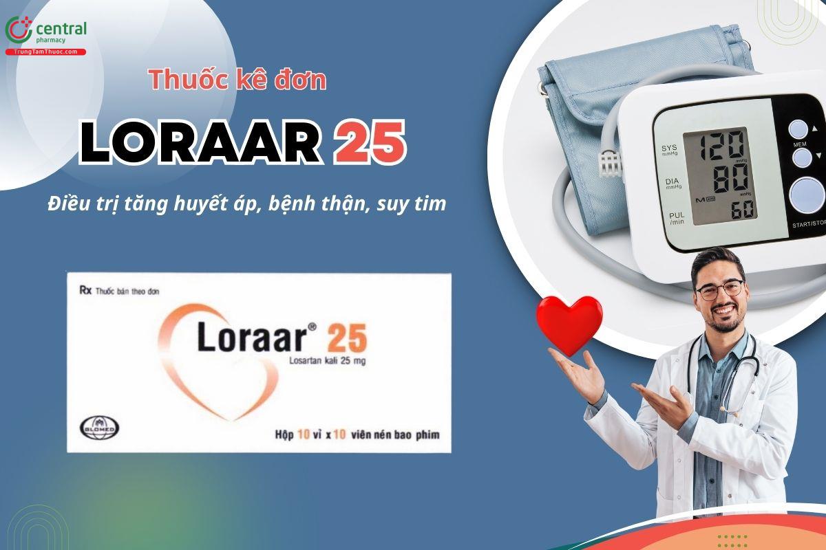 Thuốc Loraar 25mg - Điều trị tăng huyết áp, bệnh thận và suy tim