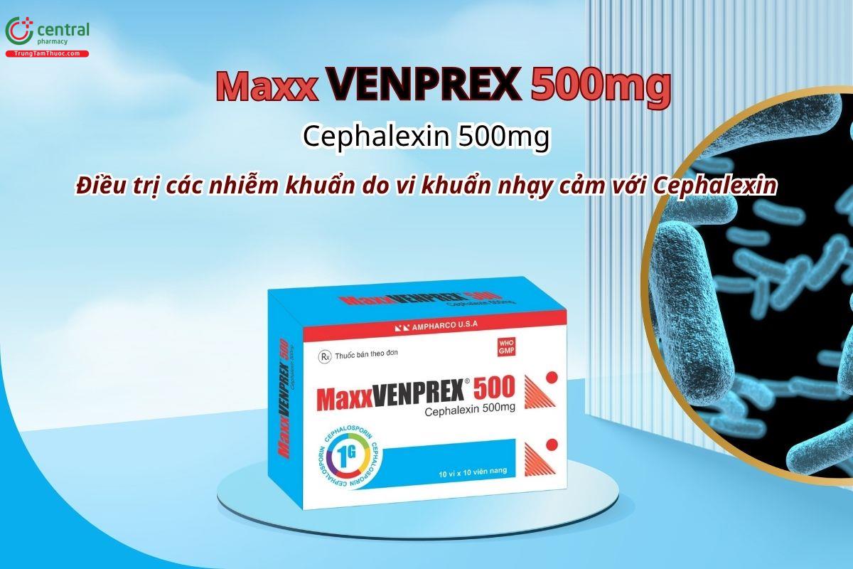 Thuốc Maxxvenprex 500mg điều trị các nhiễm khuẩn do vi khuẩn nhạy cảm