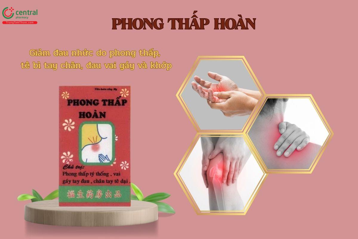 Thuốc Phong Thấp Hoàn Phước Sanh giúp giảm đau nhức do phong thấp, tê bì tay chân, đau vai gáy và khớp