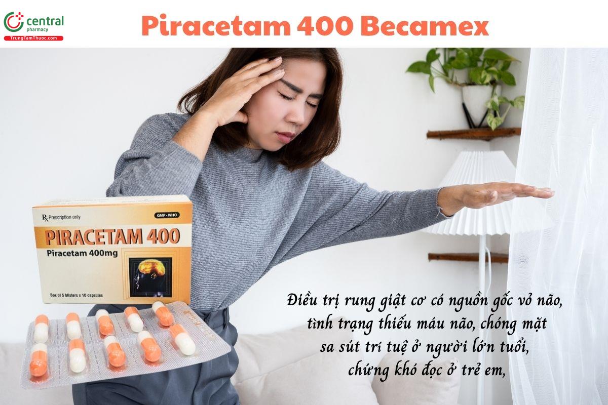 Thuốc Piracetam 400 Becamex điều trị rung giật cơ có nguồn gốc từ vỏ não, thiếu máu não, sa sút trí tuệ ở người lớn tuổi, chứng khó đọc ở trẻ em, chóng mặt