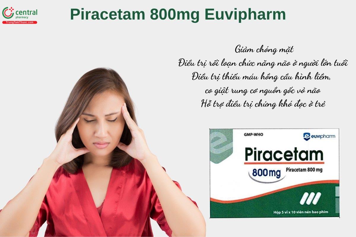 Thuốc Piracetam 800mg Euvipharm được chỉ định để giảm chóng mặt, điều trị rối loạn chức năng não, biến chứng thiếu máu não, nghiện rượu, thiếu máu hồng cầu liềm…