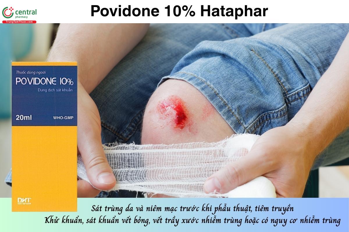 Thuốc Povidone 10% Hataphar giúp sát trùng da, niêm mạc trước phẫu thuật, tiêm truyền khử khuẩn các vết bỏng, trầy xước nhiễm trùng hoặc có nguy cơ nhiễm trùng