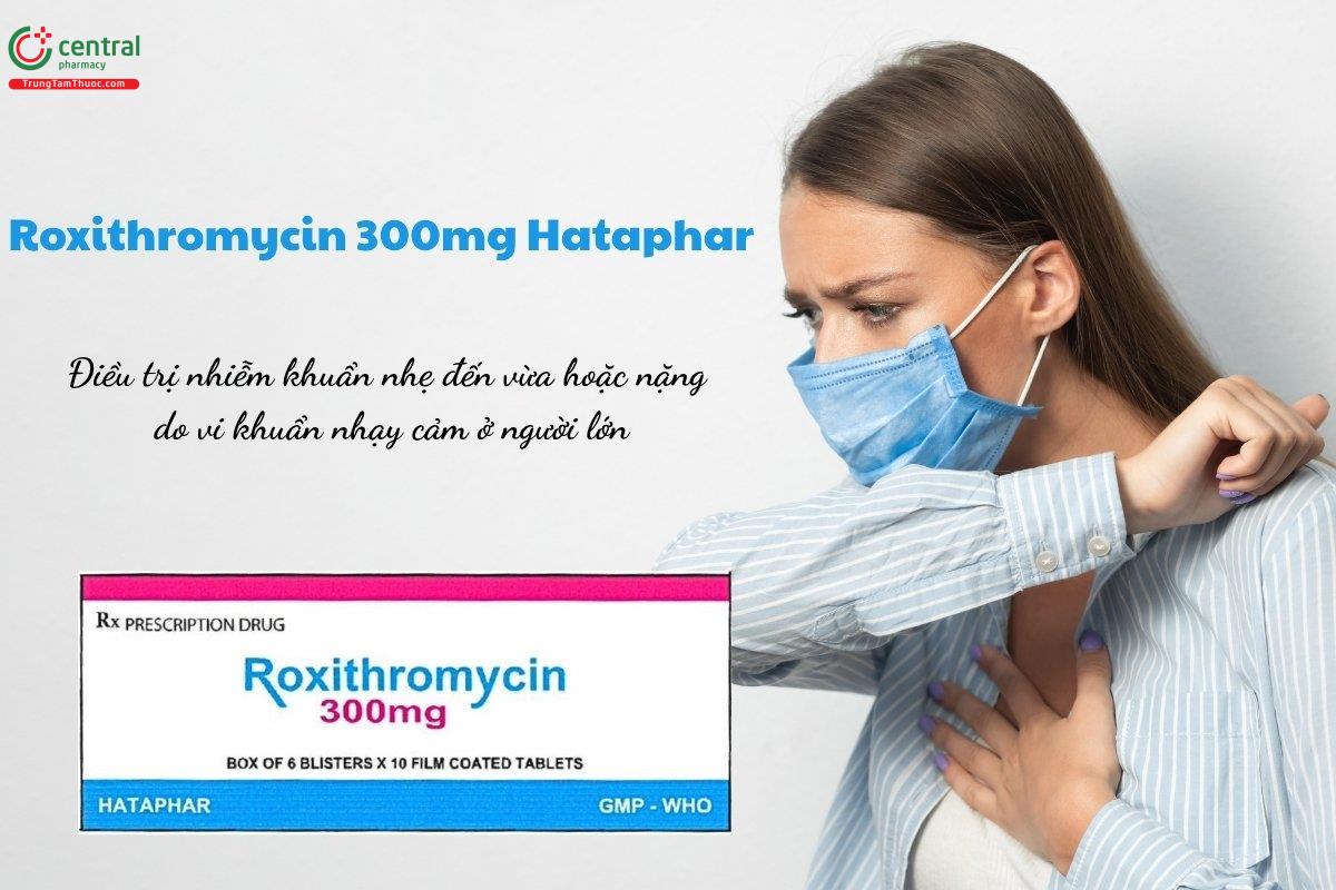 Thuốc kháng sinh Roxithromycin 300mg Hataphar