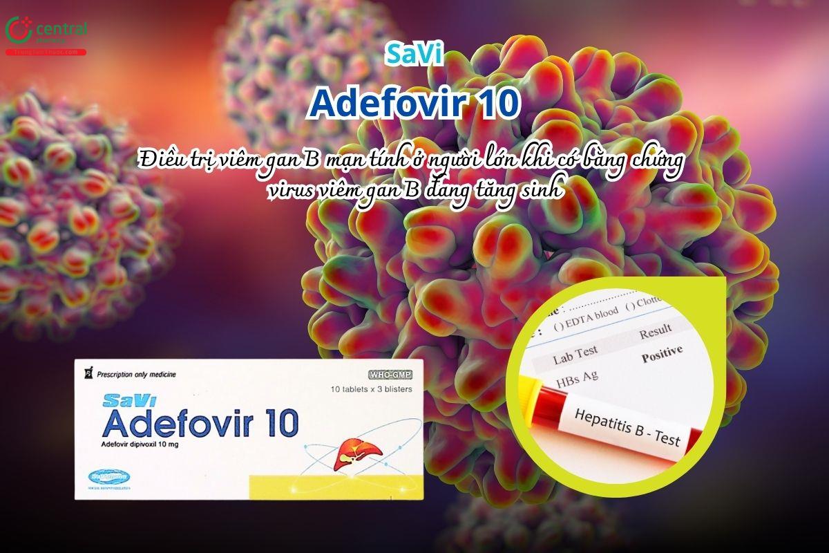 SaVi Adefovir 10mg - Điều trị viêm gan B mạn tính ở người lớn khi có bằng chứng virus viêm gan B đang tăng sinh